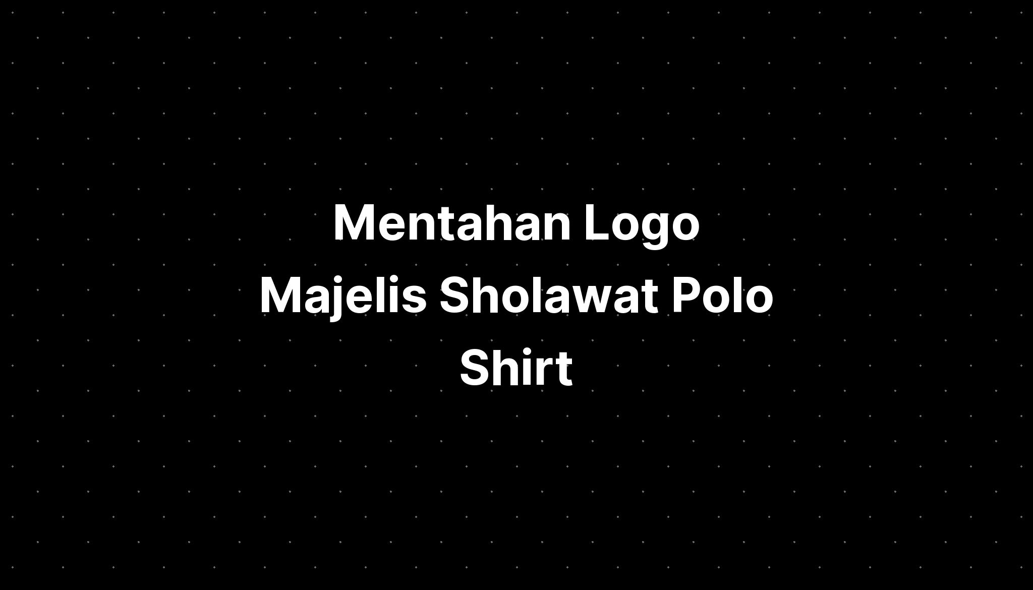 Mentahan Logo Majelis Sholawat Polo Shirt - IMAGESEE